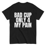 Bad Cup Tee